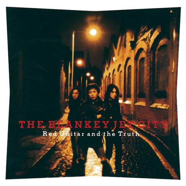 Blankey Jet City - Red Guitar And The Truth