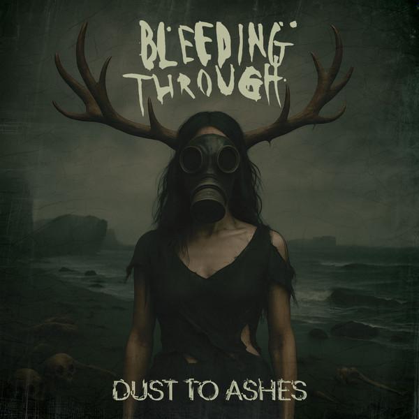 Bleeding Through - Dust To Ashes