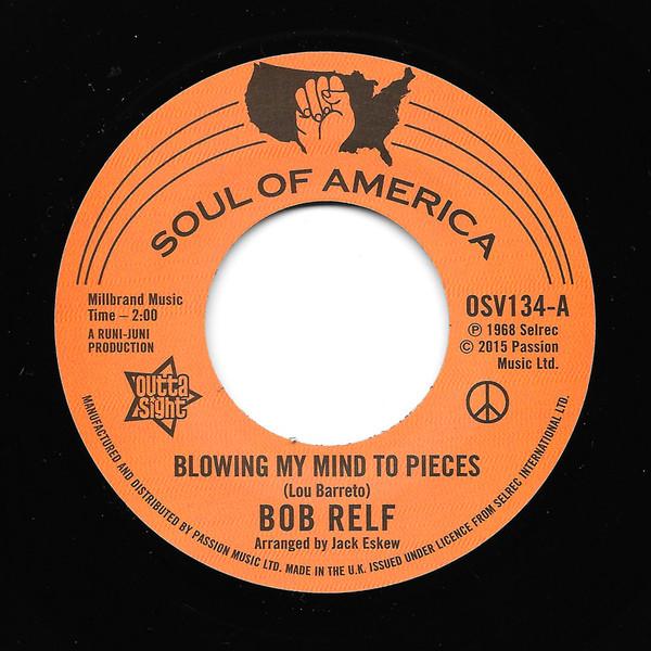 Bob Relf - Blowing My Mind To Pieces / Girl, You're My Kind Of Wonderful