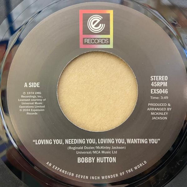 Bobby Hutton - Loving You, Needing You, Loving You, Wanting You / Watch Where You're Going