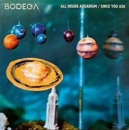 Bodega (7) - All Inside Aquarium / Since You Ask