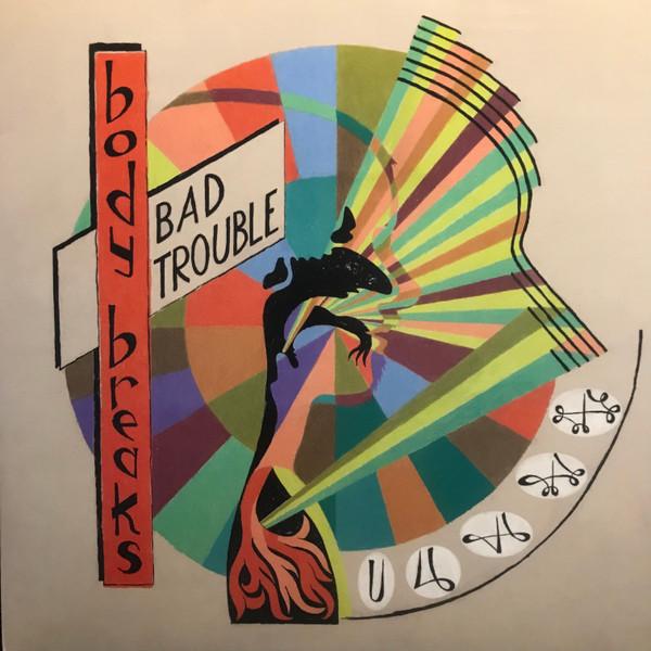 Body Breaks - Bad Trouble