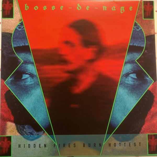 Bosse-De-Nage - Hidden Fires Burn Hottest