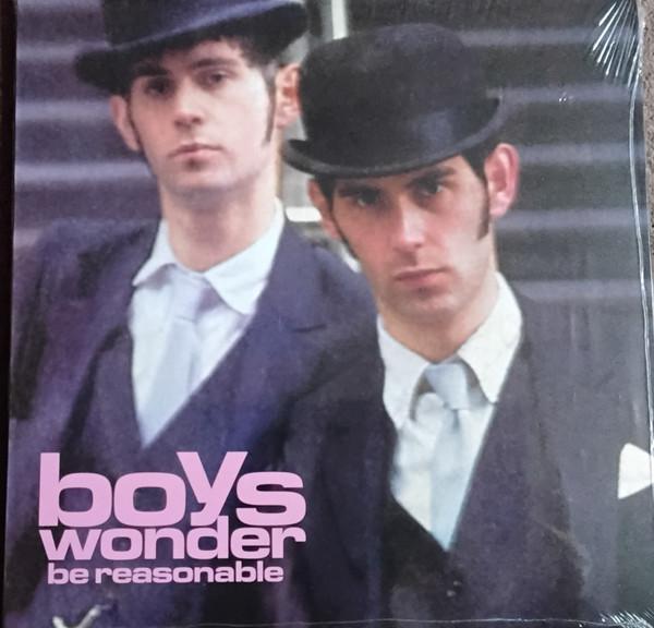 Boys Wonder - Be Reasonable 