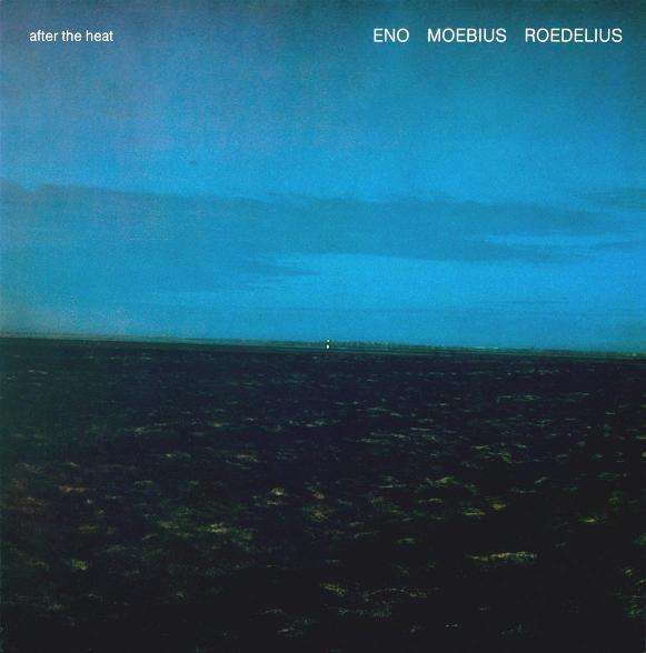 Brian Eno, Hans-Joachim Roedelius, Dieter Moebius - After The Heat
