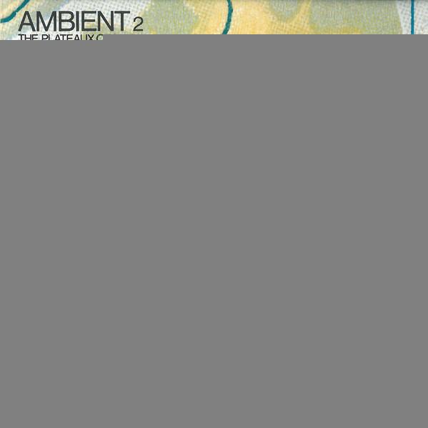Brian Eno, Harold Budd - Ambient 2 The Plateaux Of Mirror