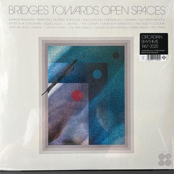  - Bridges Towards Open Spaces (Circadian Rhythms 1967-2025)