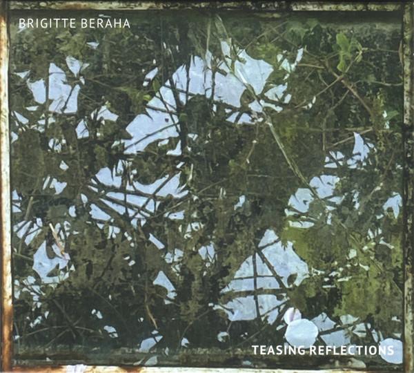 Brigitte Beraha - Teasing Reflections
