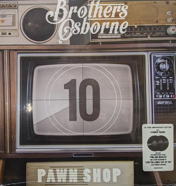 Brothers Osborne - Pawn Shop (10 Year Anniversary Edition)