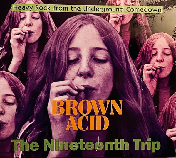  - Brown Acid: The Nineteenth Trip (Heavy Rock From The Underground Comedown)