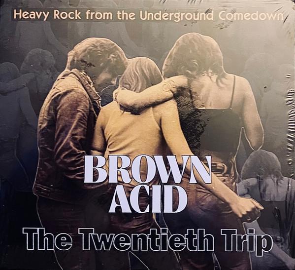  - Brown Acid: The Twentieth Trip (Heavy Rock From The Underground Comedown)