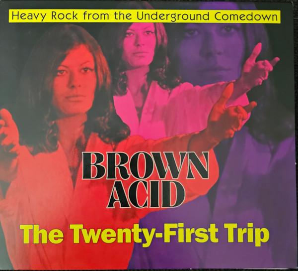  - Brown Acid: The Twenty-First Trip (Heavy Rock From The Underground Comedown)