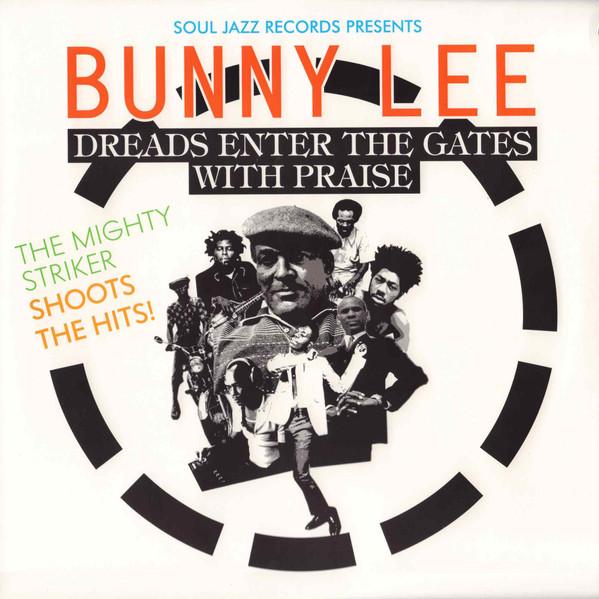 Bunny Lee - Dreads Enter The Gates With Praise