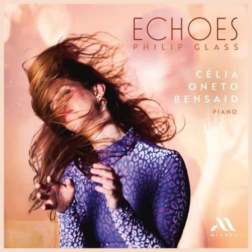 Célia Oneto Bensaïd - Echoes Philip Glass