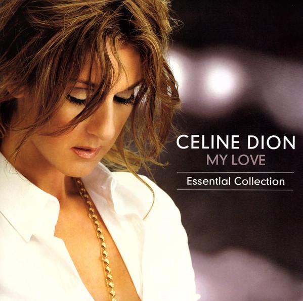Céline Dion - My Love Essential Collection
