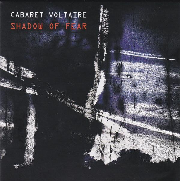 Cabaret Voltaire - Shadow Of Fear