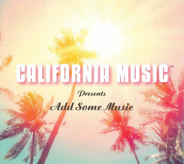 California Music (2) - California Music Presents Add Some Music