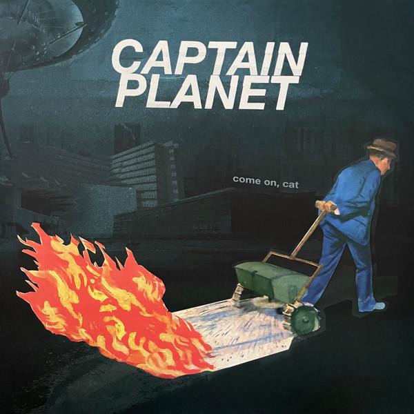 Captain Planet - Come On, Cat