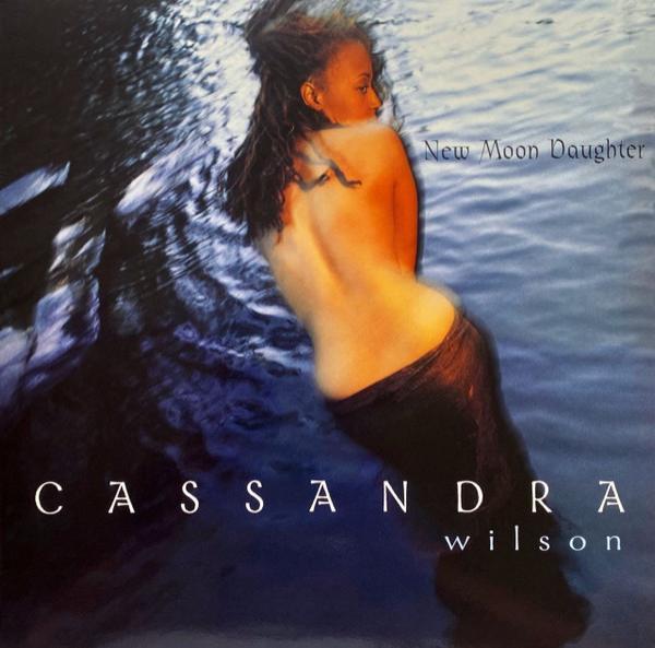 Cassandra Wilson - New Moon Daughter