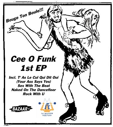 Cee O Funk - T'As Le Cul Qui Dit Oui