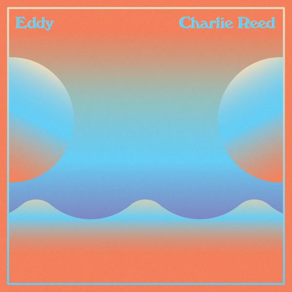 Charlie Reed - Eddy