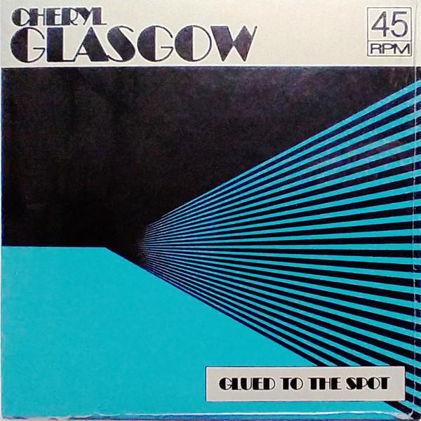 Cheryl Glasgow - Glued To The Spot