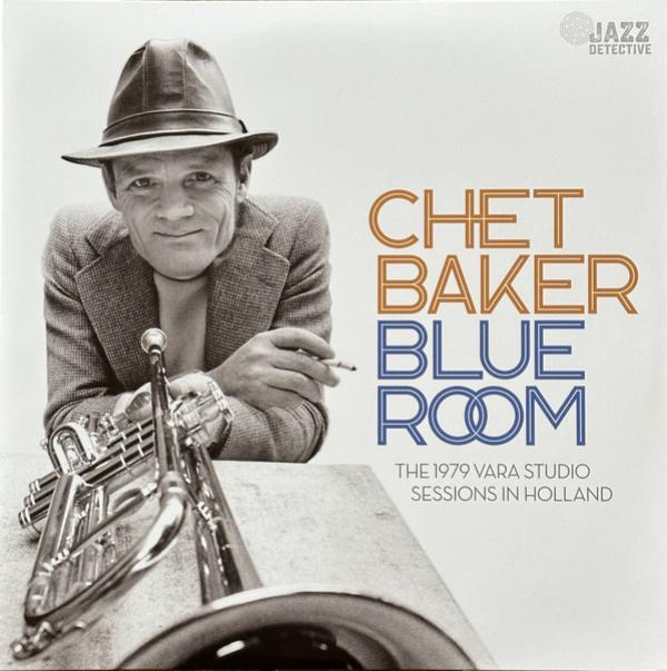 Chet Baker - Blue Room (The 1979 VARA Studio Sessions In Holland)