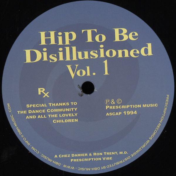 Chez Damier, Ron Trent - Hip To Be Disillusioned Vol. 1