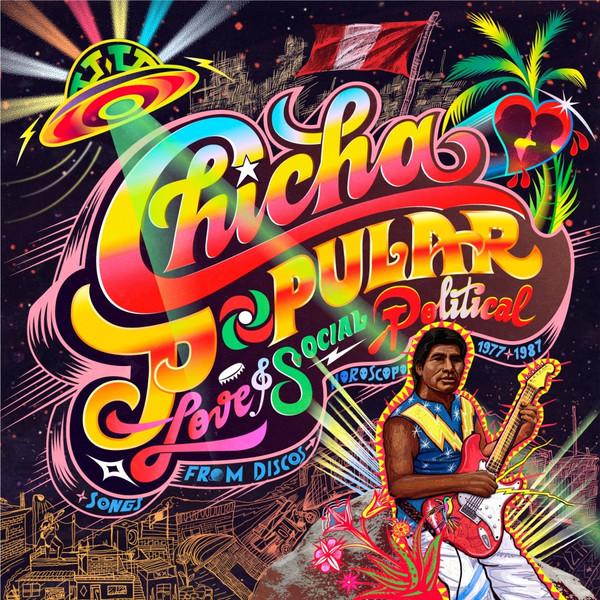  - Chicha Popular: Love & Social Political Songs From Discos Horoscopo 1977-1987