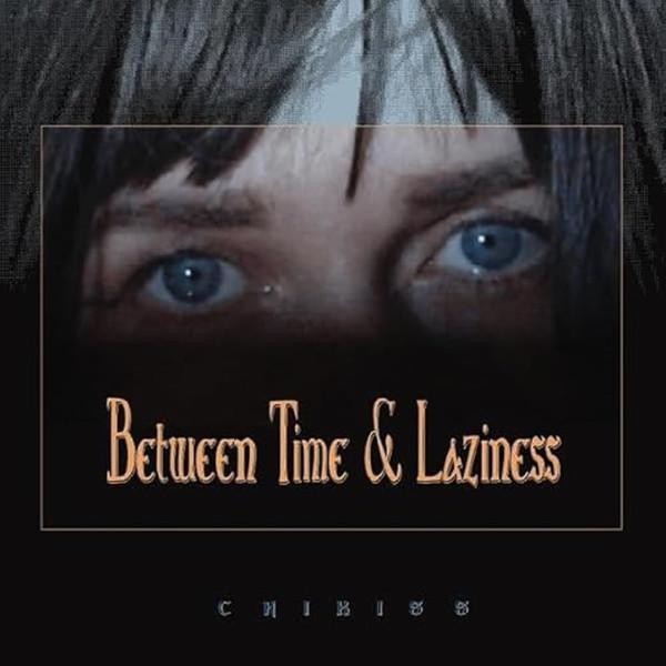 Chikiss - Between Time And Laziness