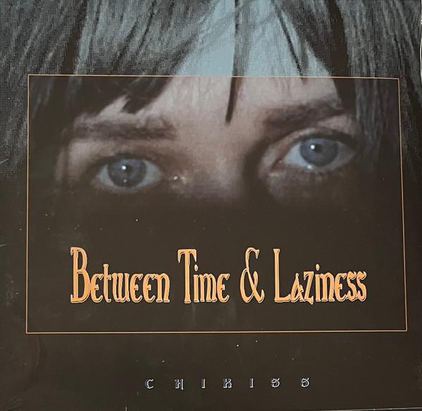 Chikiss - Between Time And Laziness