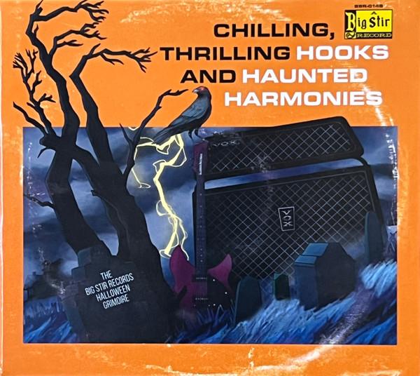  - Chilling, Thrilling Hooks And Haunted Harmonies - A Big Stir Records Halloween Grimoire
