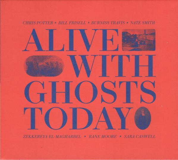 Chris Potter (2) - Alive With Ghosts Today