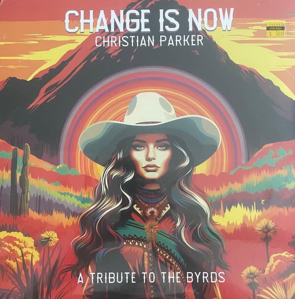 Christian Parker - Change Is Now: A Tribute to the Byrds