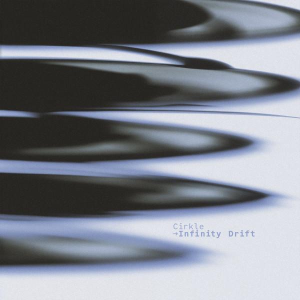 Cirkle - Infinity Drift
