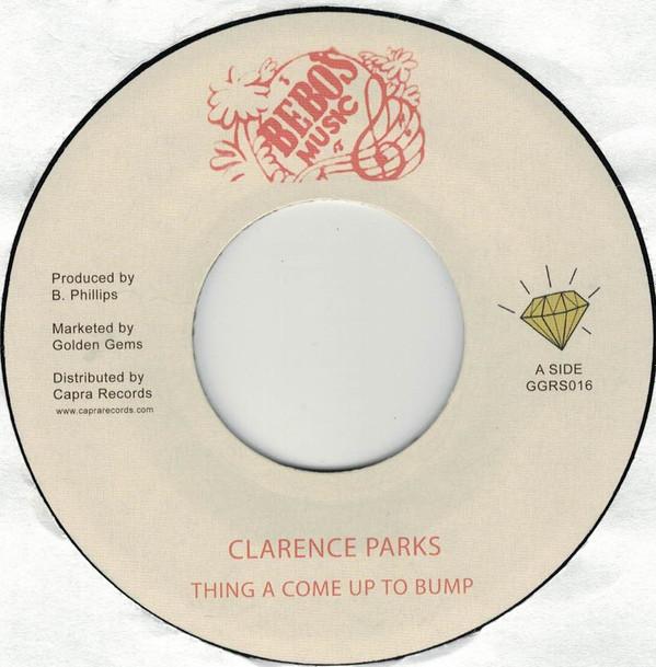 Clarence Parks - Things A Come Up To Bump