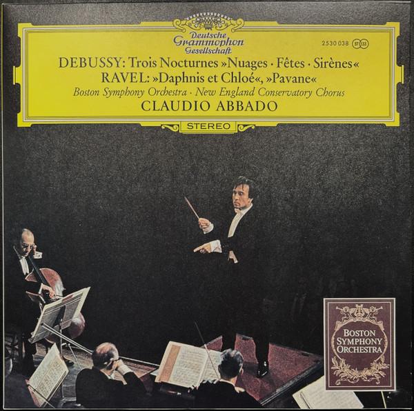 Claude Debussy, Maurice Ravel, Boston Symphony Orchestra, New England Conservatory Chorus, Claudio Abbado - Debussy: Trois Nocturnes; Ravel: Daphnis et Chloe & Pavane