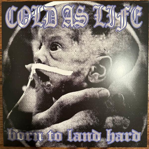 Cold As Life - Born To Land Hard