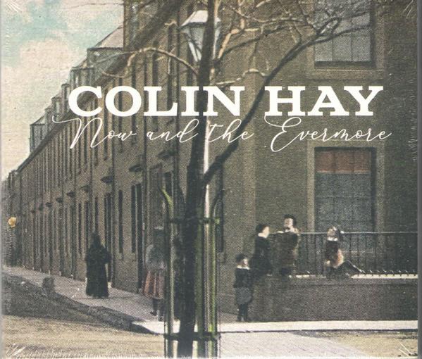 Colin Hay - Now And The Evermore