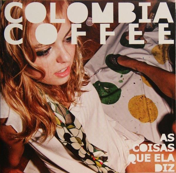 Colombia Coffee - As Coisas Que Ela Diz