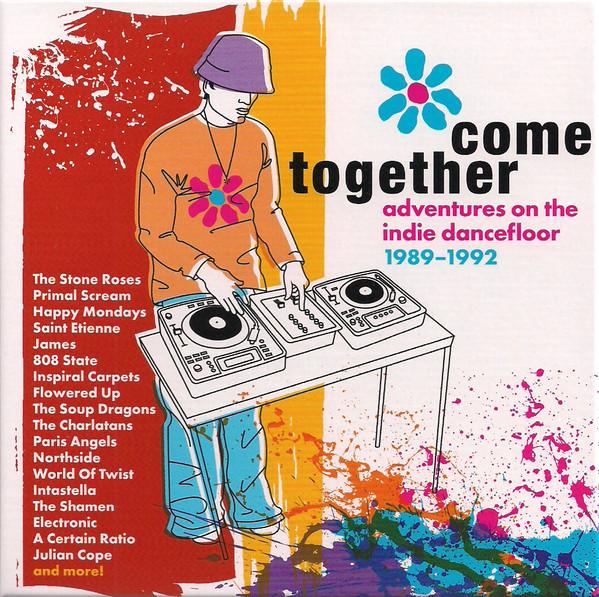  - Come Together (Adventures On The Indie Dancefloor 1989-1992)