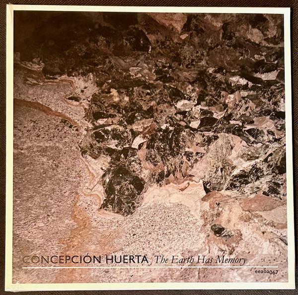 Concepción Huerta - The Earth Has Memory