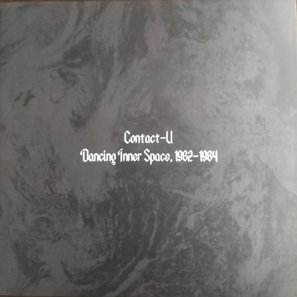 Contact-U - Dancing Inner Space 1982-1984