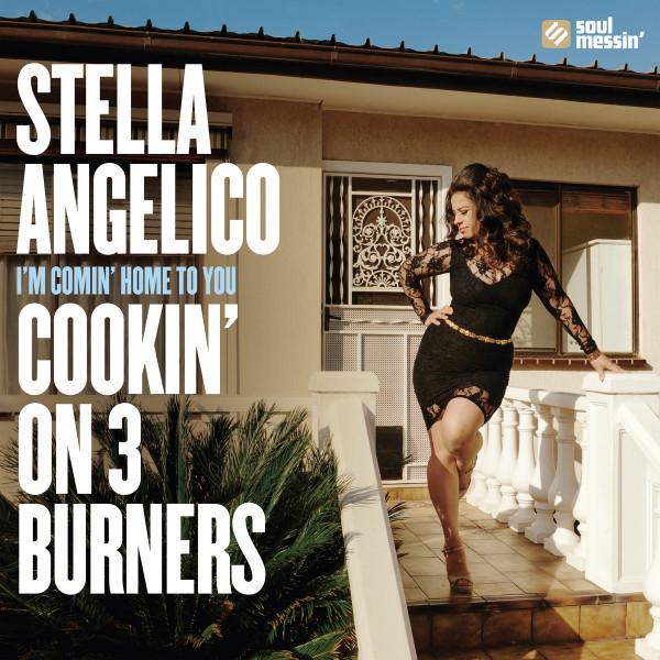 Cookin' On 3 Burners, Stella Angelico - I'm Comin' Home To You / Whole Woman