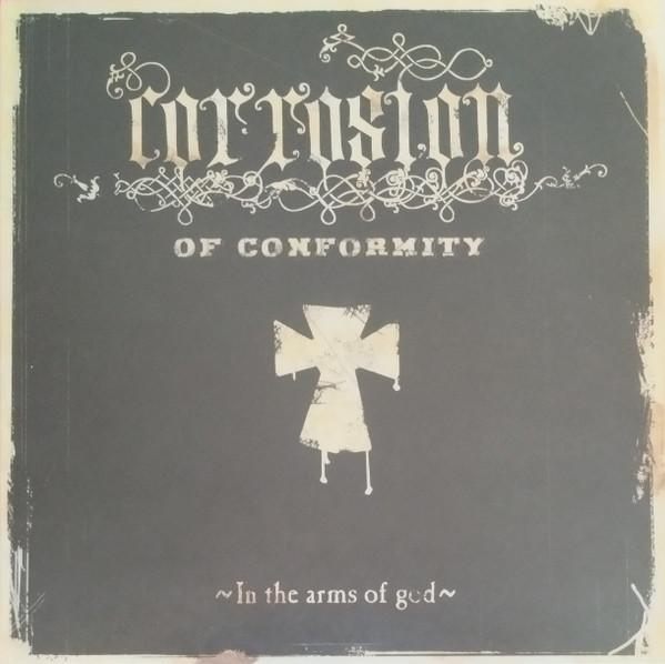 Corrosion Of Conformity - In The Arms Of God