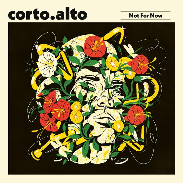 Corto.alto - Not For Now
