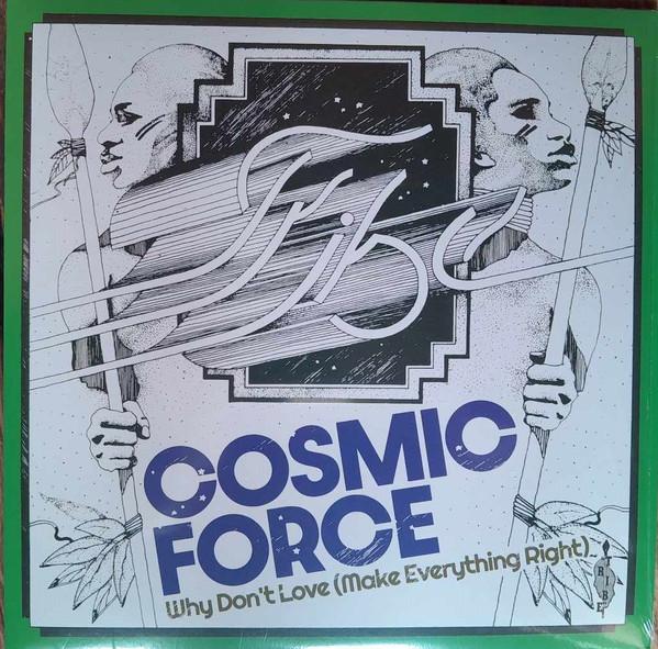 Cosmic Force (5) - Why Don't Love (Make Everything Right)