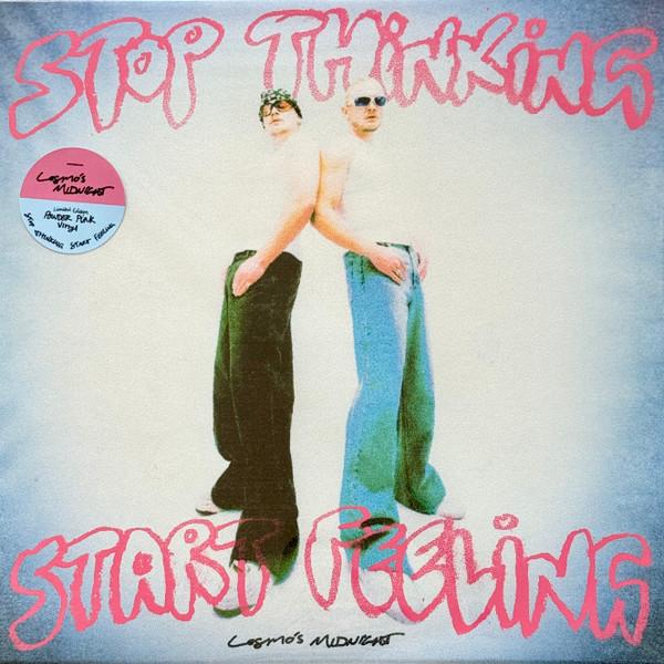Cosmo's Midnight - Stop Thinking Start Feeling