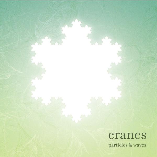 Cranes - Particles & Waves