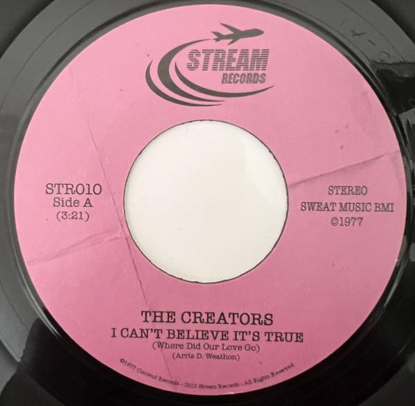 Creators (4) - I Can't Believe It's True (Where Did Our Love Go)